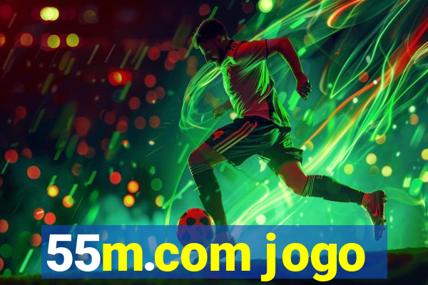 55m.com jogo