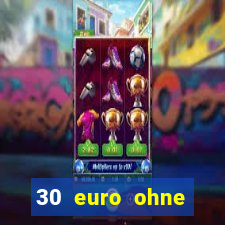 30 euro ohne einzahlung casino