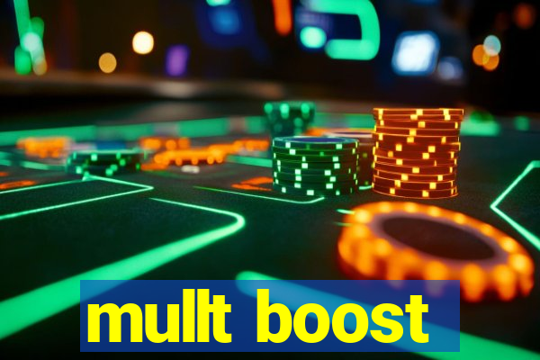 mullt boost