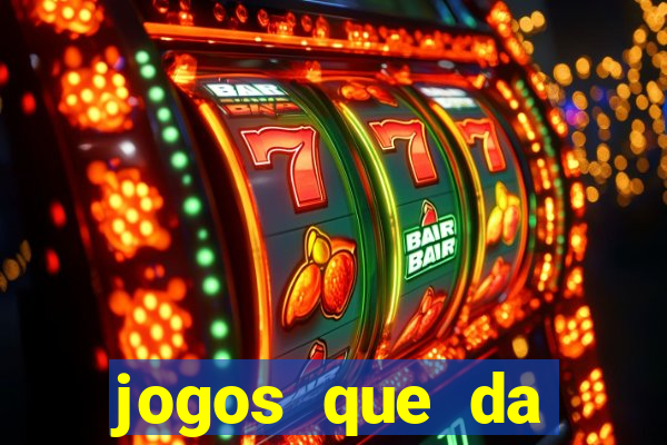 jogos que da dinheiro de verdade sem depositar