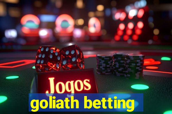 goliath betting