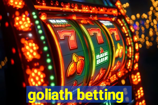 goliath betting