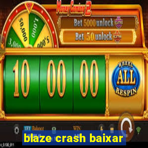 blaze crash baixar