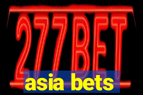 asia bets