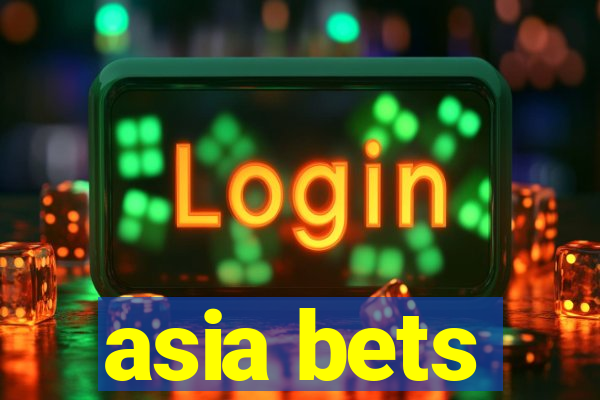 asia bets