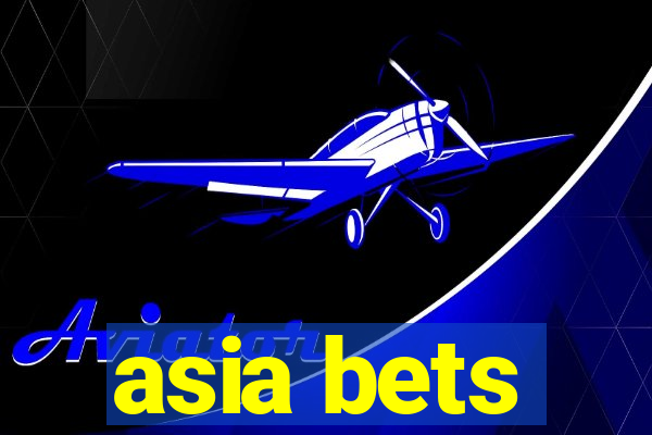 asia bets