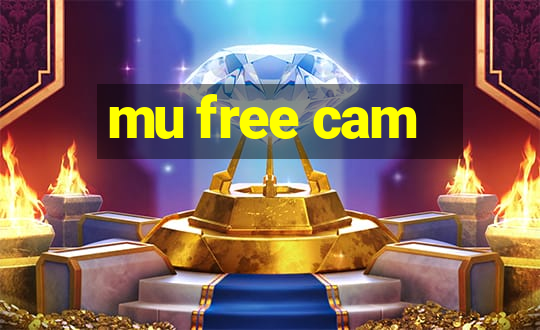 mu free cam