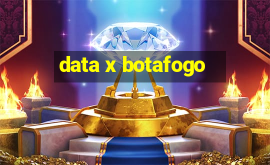 data x botafogo