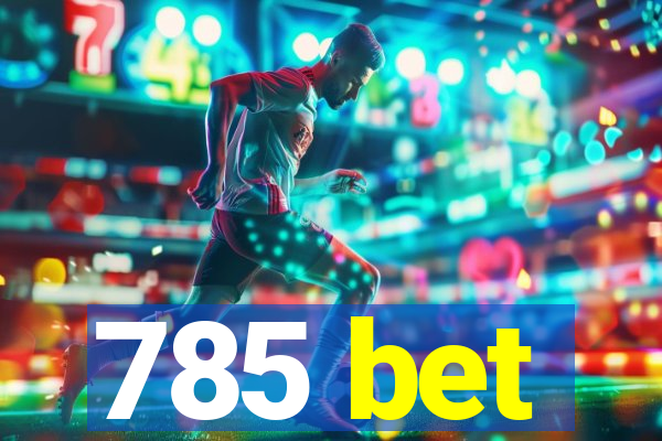 785 bet