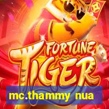 mc.thammy nua