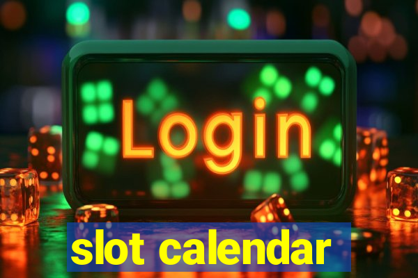 slot calendar