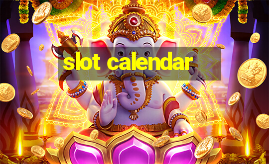 slot calendar