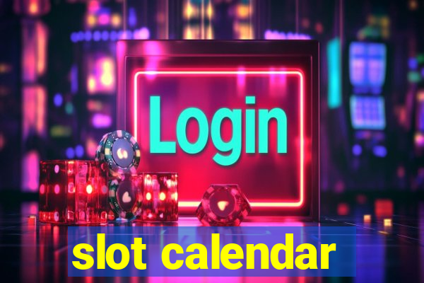 slot calendar