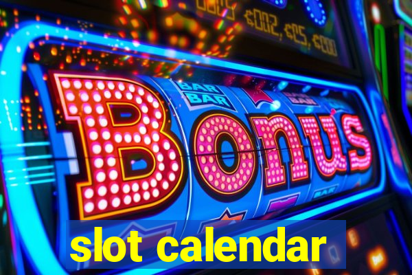 slot calendar