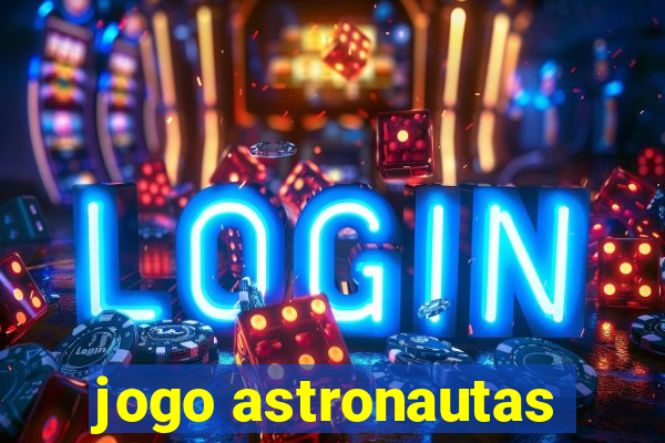 jogo astronautas