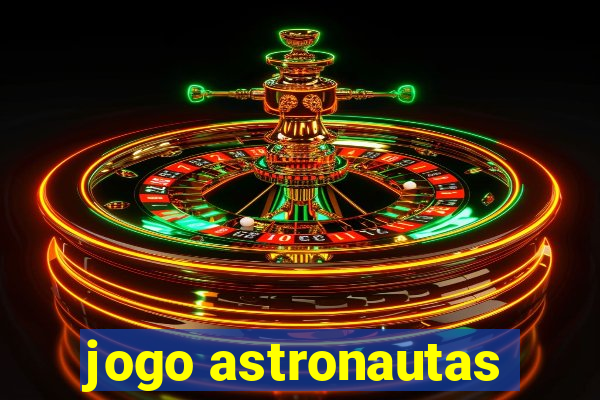 jogo astronautas