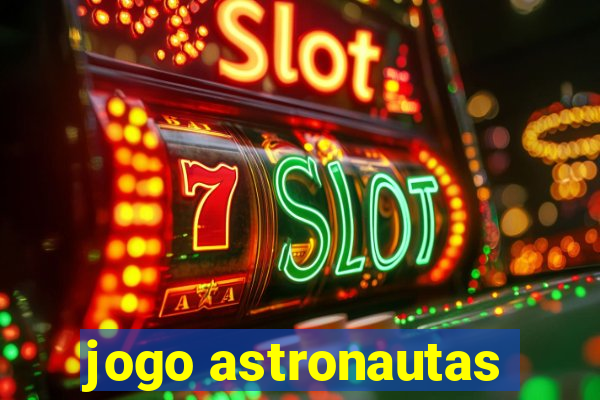 jogo astronautas