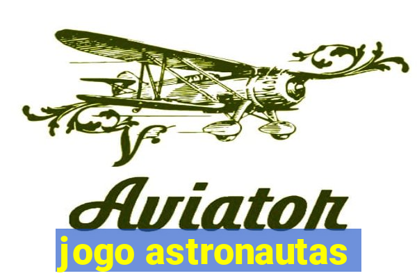 jogo astronautas