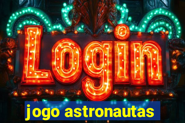 jogo astronautas