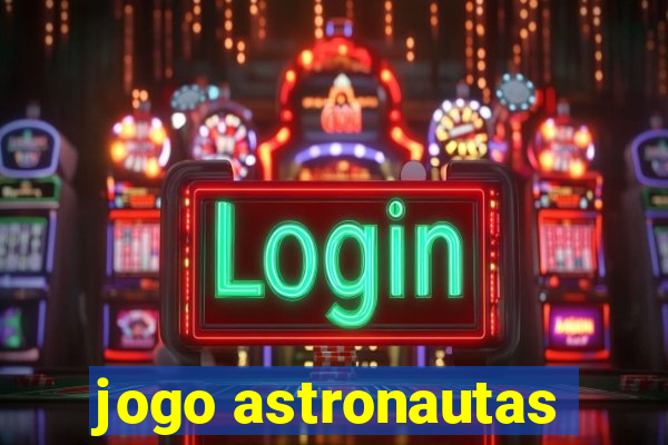 jogo astronautas