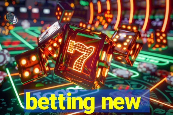 betting new