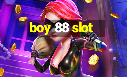 boy 88 slot