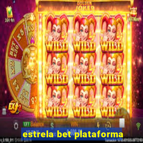 estrela bet plataforma