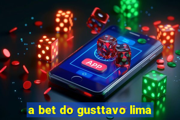 a bet do gusttavo lima