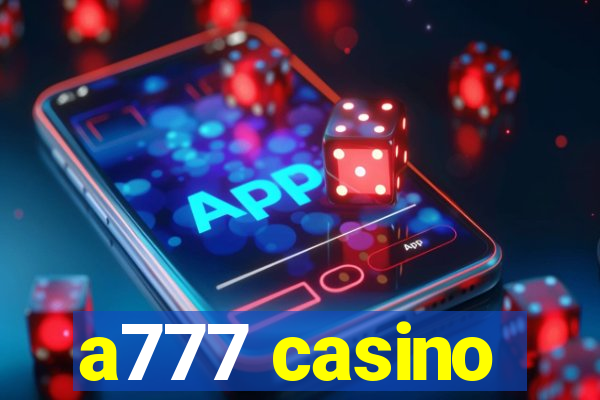 a777 casino