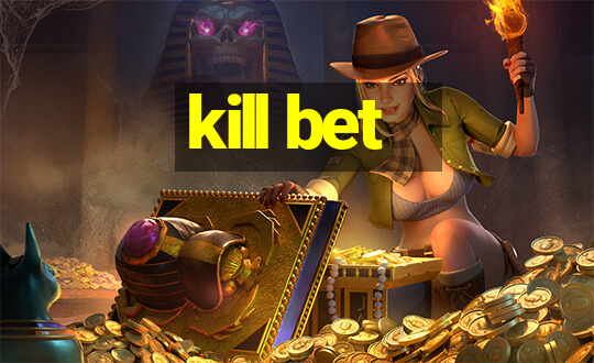 kill bet