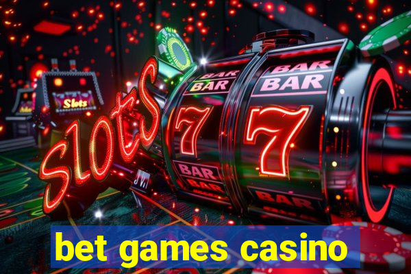 bet games casino