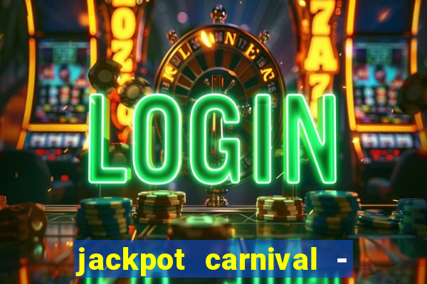 jackpot carnival - slots game