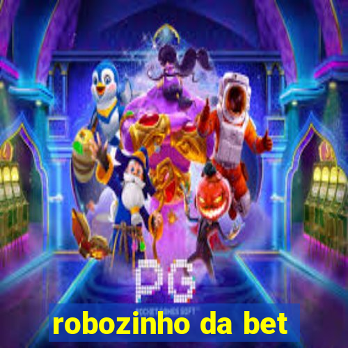 robozinho da bet