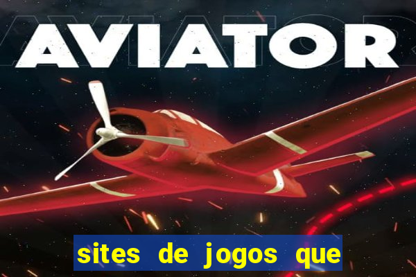 sites de jogos que ganha dinheiro