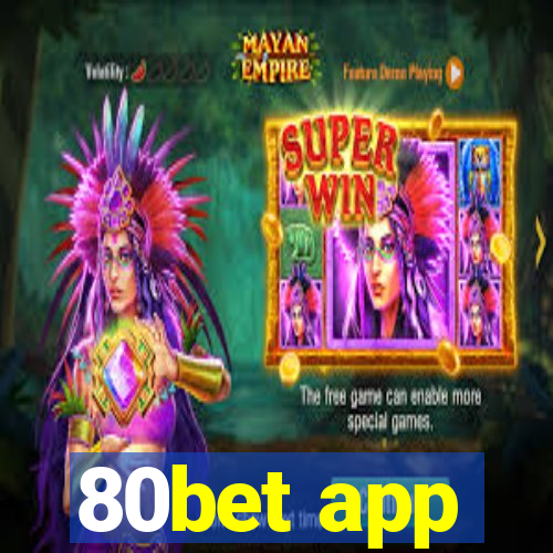 80bet app