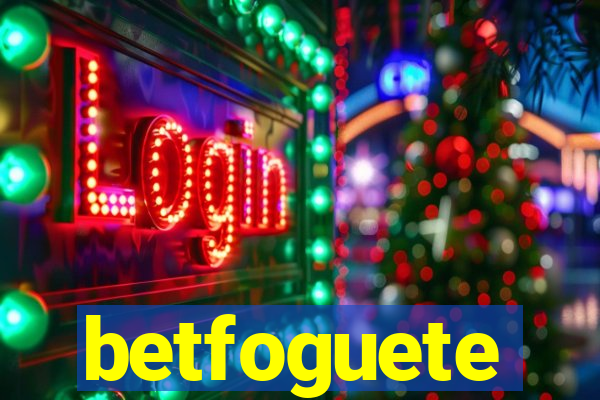 betfoguete