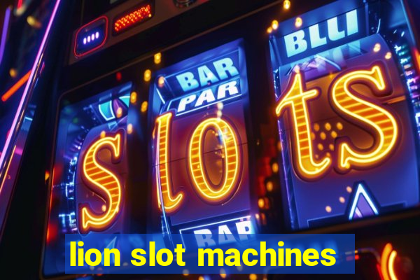 lion slot machines