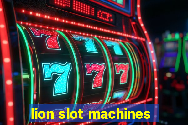 lion slot machines