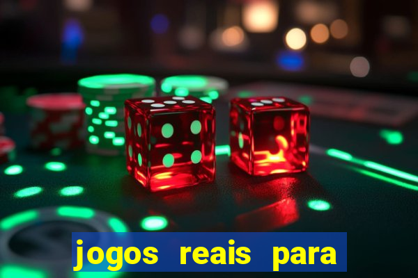 jogos reais para ganhar dinheiro