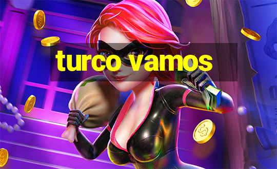 turco vamos