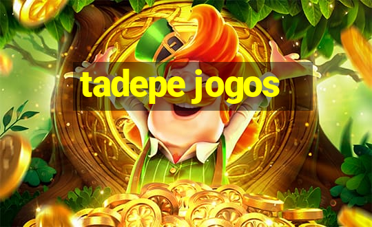 tadepe jogos