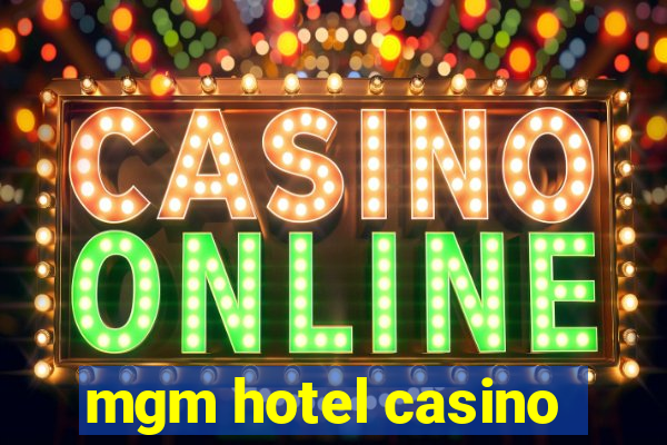 mgm hotel casino