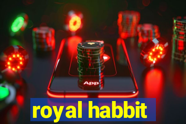 royal habbit