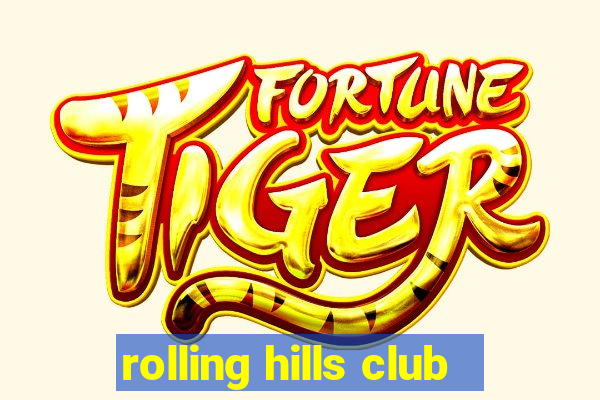 rolling hills club