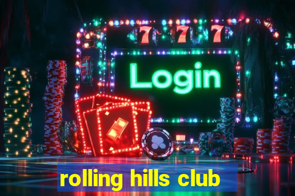 rolling hills club