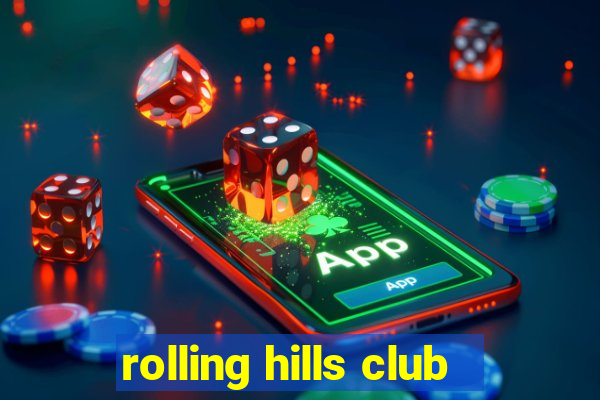 rolling hills club