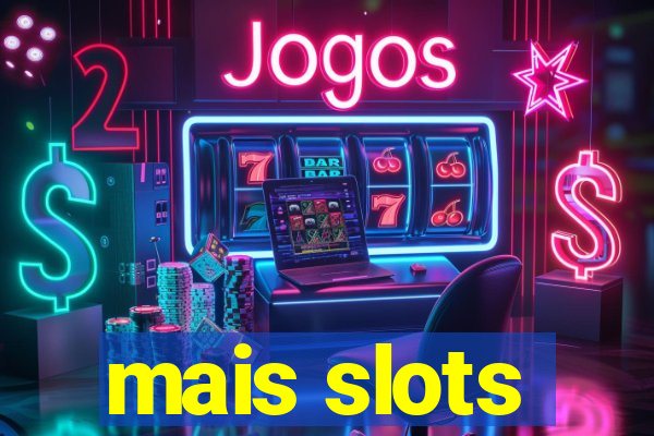 mais slots