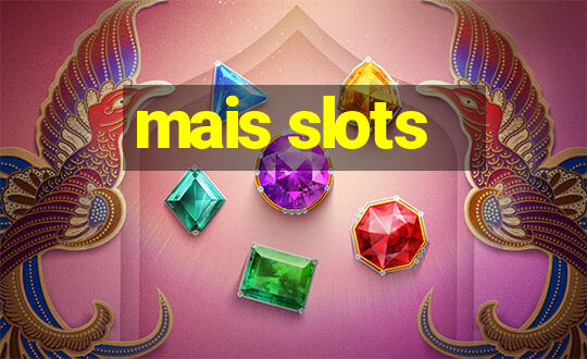 mais slots