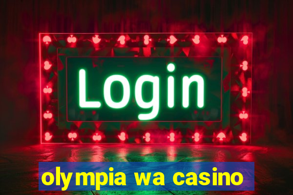 olympia wa casino