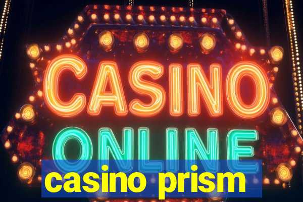 casino prism